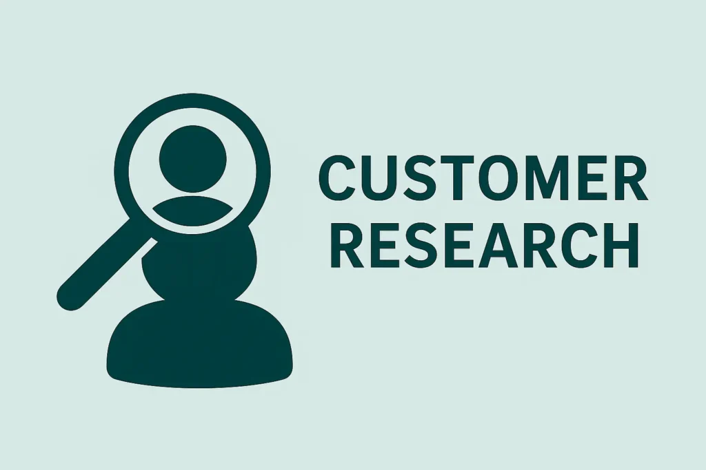 Customer Research