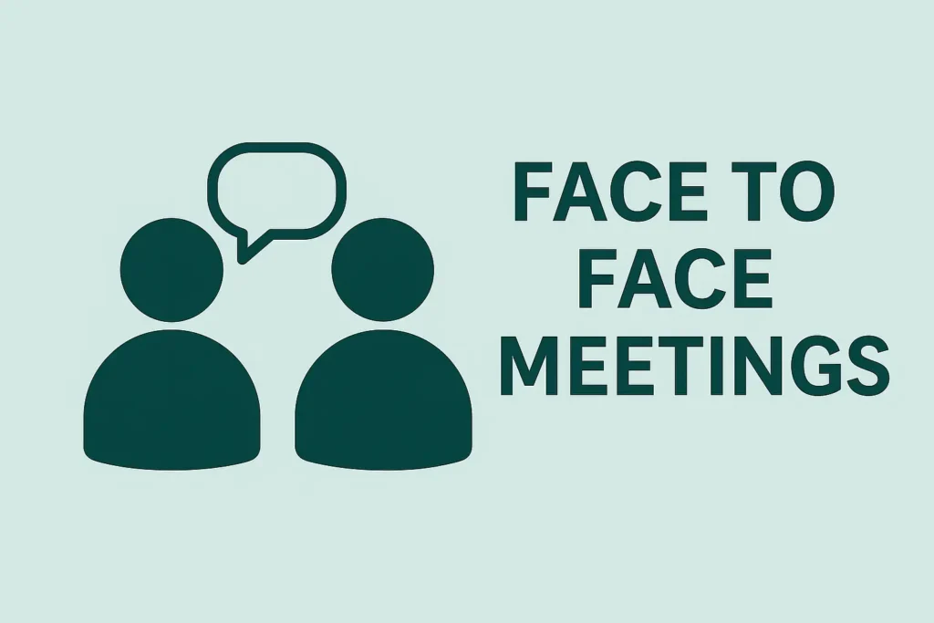 Face to Face Meetings